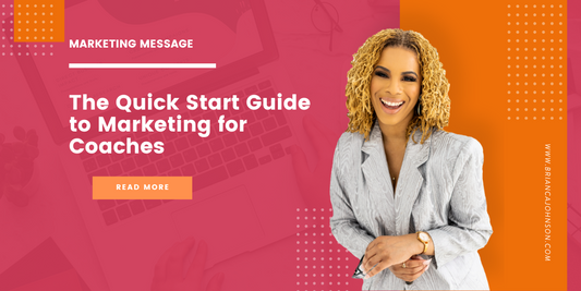 The Quick Start Guide to Marketing for Coaches