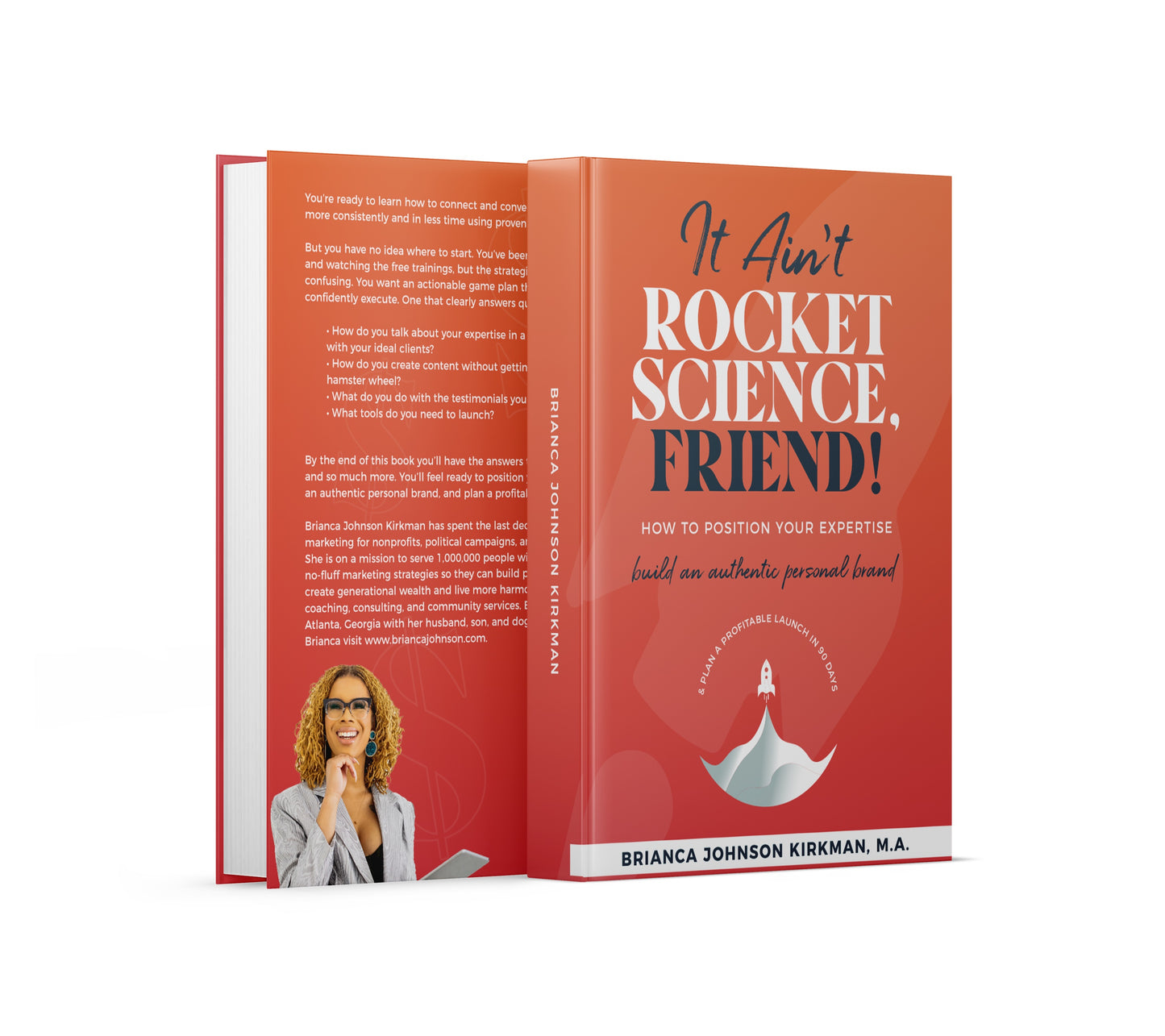 [E-Book] It Ain’t Rocket Science, Friend!: How to Position Your Expertise, Build An Authentic Personal Brand, and Plan a Profitable Launch in 90 Days.
